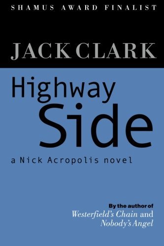 Cover for Jack Clark · Highway Side (Nick Acropolis) (Paperback Book) (2012)