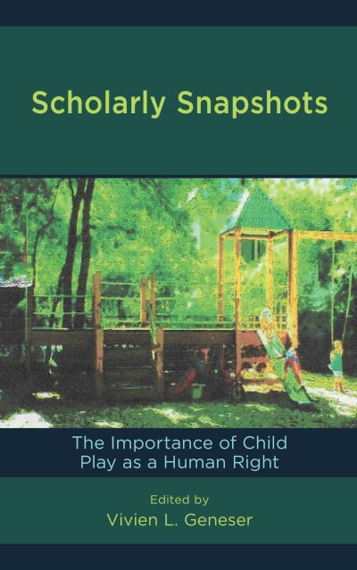 Cover for Scholarly Snapshots: The Importance of Child Play as a Human Right (Hardcover Book) (2022)
