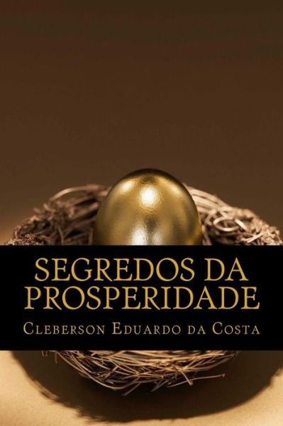 Cover for Cleberson Eduardo Da Costa · Segredos Da Prosperidade (Taschenbuch) (2012)