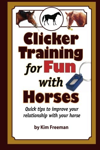 Cover for Kiki Freem · Clicker Training  for Fun with Horses: Fun &amp; Functional Horse Tricks for a Better Bond with Your Horse (Paperback Book) (2012)
