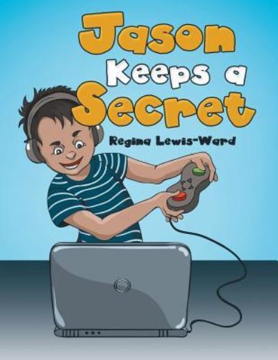 Cover for Regina Lewis-Ward · Jason Keeps a Secret (Paperback Book) (2019)