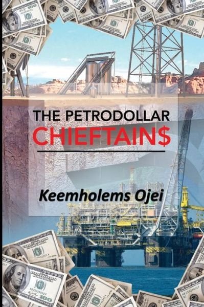 Cover for Keemholems Ojei · The Petrodollar Chieftains (Paperback Book) (2015)
