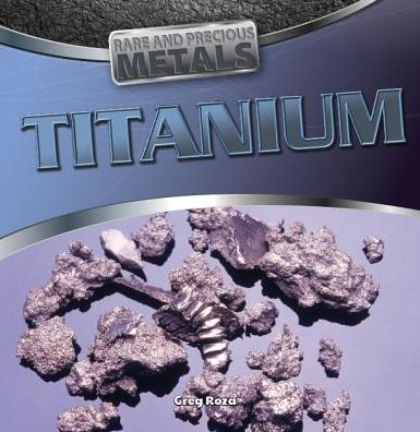 Cover for Greg Roza · Titanium (Hardcover Book) (2013)