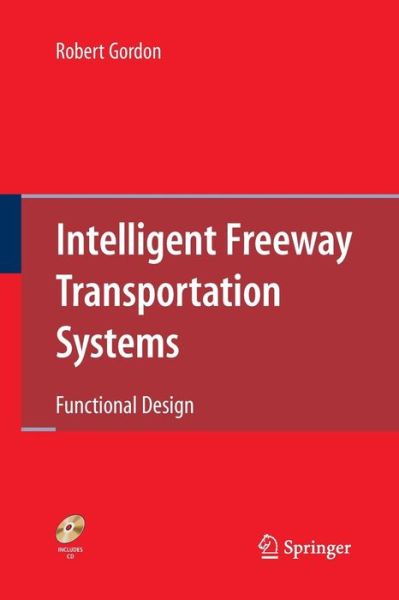 Intelligent Freeway Transportation Systems: Functional Design - Robert Gordon - Bøger - Springer-Verlag New York Inc. - 9781489985187 - 7. oktober 2014