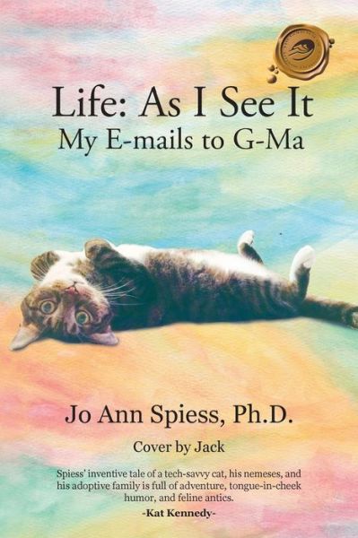 Cover for Jo Ann Spiess Ph.D. · Life : As I See It : My E-mails to G-Ma (Paperback Book) (2018)