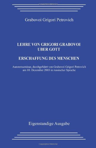 Cover for Grigori Petrovich Grabovoi · Lehre Von Grigori Grabovoi Über Gott. Erschaffung Des Menschen. (Pocketbok) [German edition] (2013)