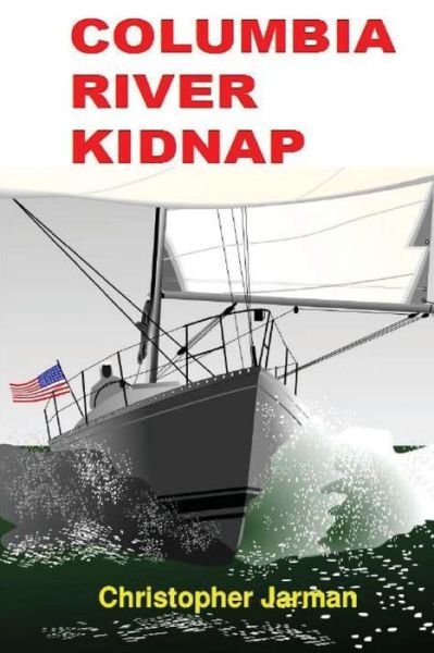 Cover for Christopher Jarman · Columbia River Kidnap (Paperback Book) (2014)