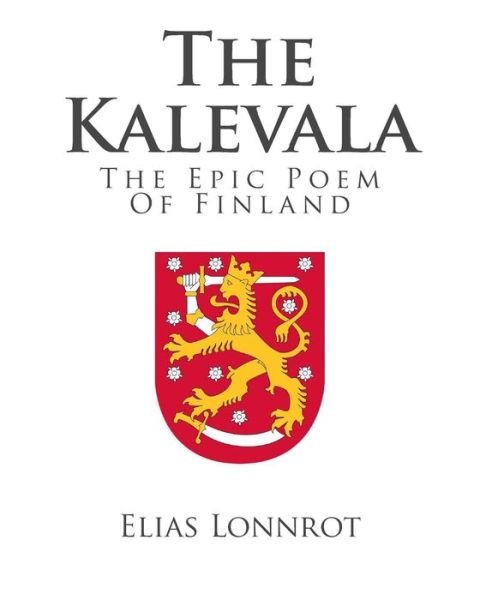 Cover for Elias Lonnrot · The Kalevala: the Epic Poem of Finland (Pocketbok) (2014)