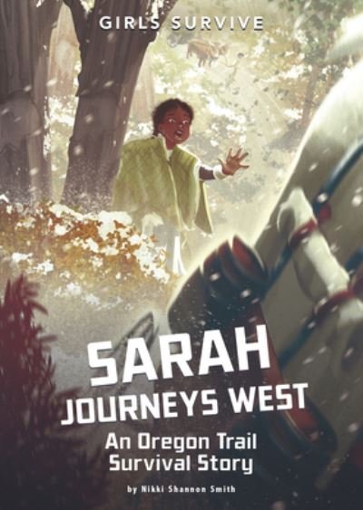Sarah Journeys West An Oregon Trail Survival Story - Nikki Shannon Smith - Livros - Capstone - 9781496592187 - 2 de janeiro de 2020