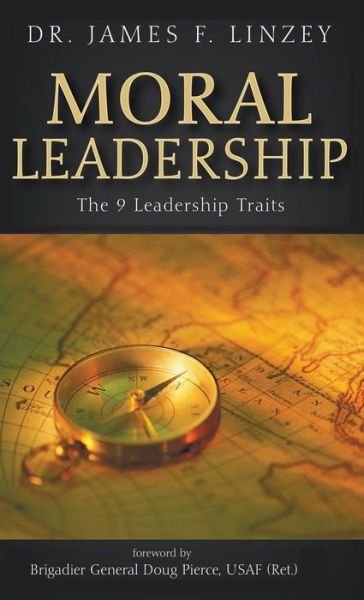 Cover for James F Linzey · Moral Leadership: The 9 Leadership Traits (Hardcover Book) (2015)