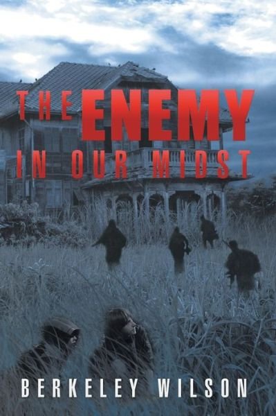Cover for Berkeley Wilson · The Enemy in Our Midst (Paperback Bog) (2014)