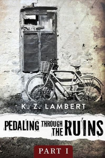 Cover for K Z Lambert · Pedaling Through the Ruins (Pocketbok) (2014)
