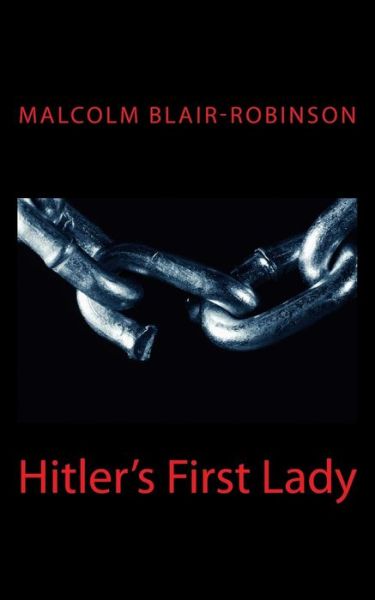 Cover for Malcolm Blair-robinson · Hitler's First Lady (Paperback Book) (2014)