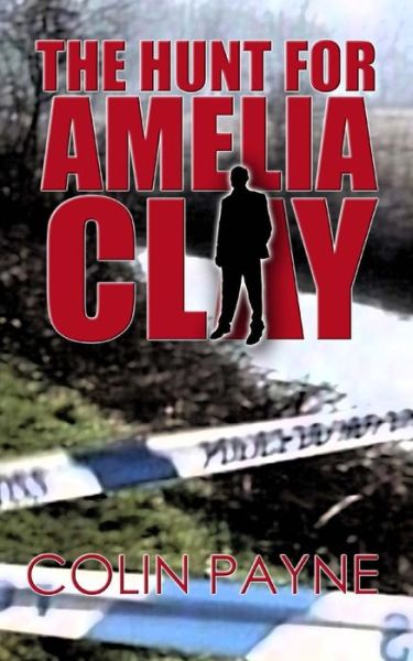 Cover for Colin Payne · The Hunt for Amelia Clay (Taschenbuch) (2014)