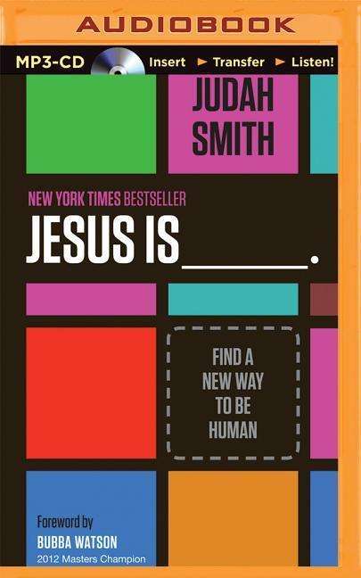 Cover for Judah Smith · Jesus Is: Find a New Way to Be Human (MP3-CD) (2015)