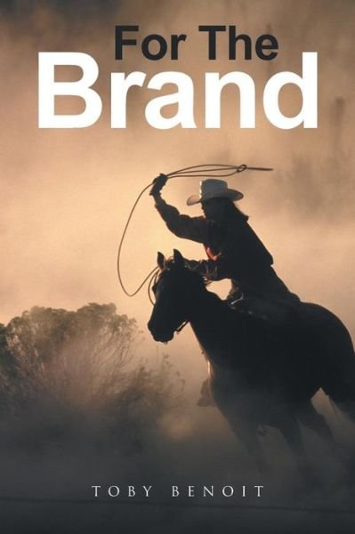 Cover for Toby Benoit · For the Brand (Paperback Book) (2015)
