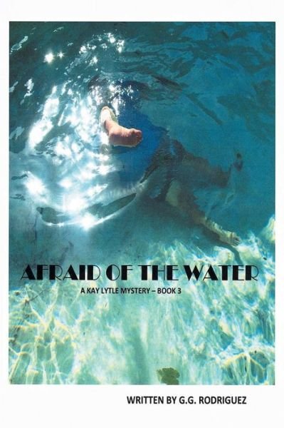 Cover for G G Rodriguez · Afraid of the Water (Paperback Bog) (2015)