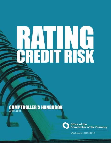 Cover for Comptroller of the Currency Administrator of National Banks · Rating Credit Risk Comptroller's Handbook April 2001 (Paperback Book) (2015)