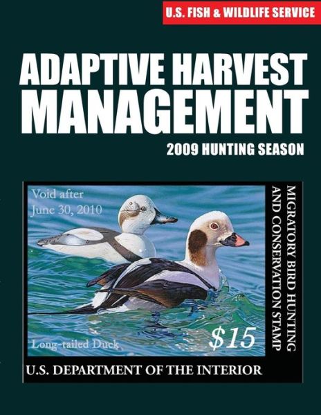 Cover for U S Fish &amp; Wildlife Service · Adaptive Harvest Management 2009 Hunting Season (Taschenbuch) (2015)