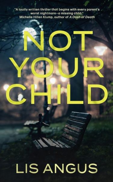 Not Your Child - Lis Angus - Kirjat - Wild Rose Press - 9781509241187 - maanantai 18. huhtikuuta 2022