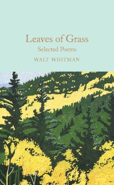 Cover for Walt Whitman · Leaves of Grass: Selected Poems - Macmillan Collector's Library (Hardcover Book) (2019)