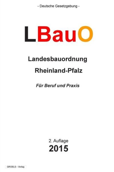 Cover for Groelsv Verlag · Landesbauordnung Rheinland-pfalz (Pocketbok) (2015)