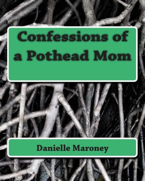 Cover for Danielle · Confessions of a Pothead Mom (Paperback Book) (2015)