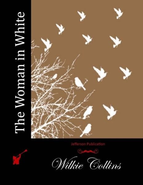 The Woman in White - Wilkie Collins - Bøker - Createspace - 9781512009187 - 2. mai 2015