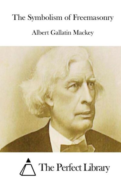 Cover for Albert Gallatin Mackey · The Symbolism of Freemasonry (Paperback Book) (2015)