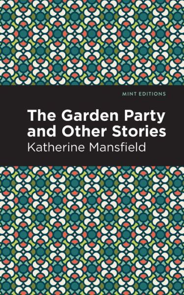 Cover for Katherine Mansfield · The Garden Party and Other Stories - Mint Editions (Paperback Bog) (2021)