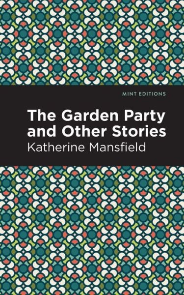 Cover for Katherine Mansfield · The Garden Party and Other Stories - Mint Editions (Paperback Book) (2021)