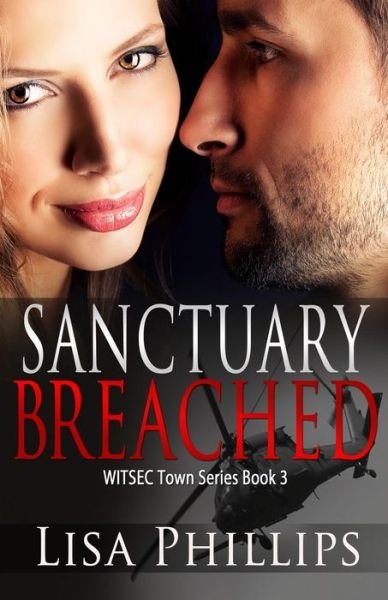 Cover for Lisa Phillips · Sanctuary Breached: Witsec Town Series Book 3 (Paperback Book) (2015)