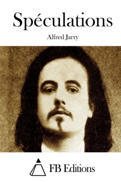 Cover for Alfred Jarry · Speculations (Paperback Book) (2015)