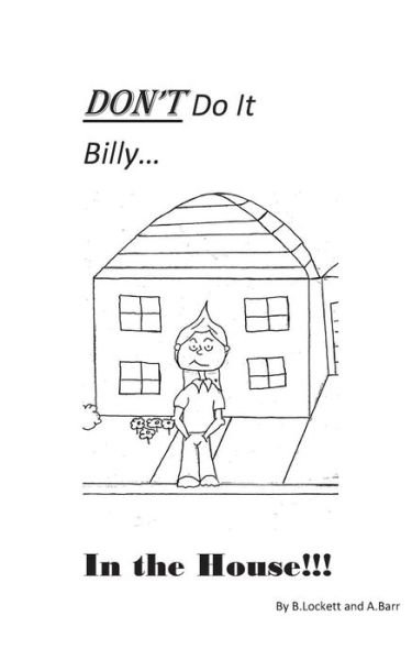 Cover for B F Lockett · Don't Do It Billy....in the House: Don't Do It (Paperback Book) (2015)
