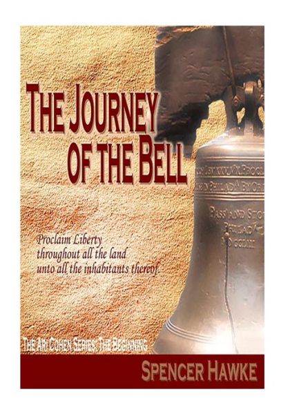 Cover for Spencer Hawke · The Journey of the Bell - the Beginning (Large Font): the Ari Cohen Series (Paperback Book) (2015)