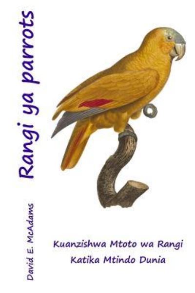 Cover for David E McAdams · Rangi YA Parrots (Paperback Book) (2015)