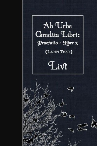 Cover for Livy · Ab Urbe Condita Libri (Paperback Book) (2016)