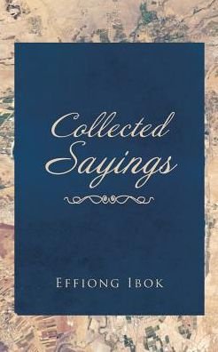 Cover for Effiong Ibok · Collected Sayings (Taschenbuch) (2016)