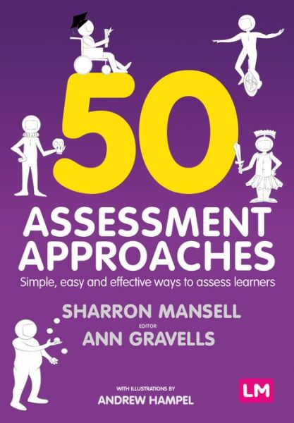 Cover for Sharron Mansell · 50 Assessment Approaches: Simple, easy and effective ways to assess learners (Hardcover Book) (2020)