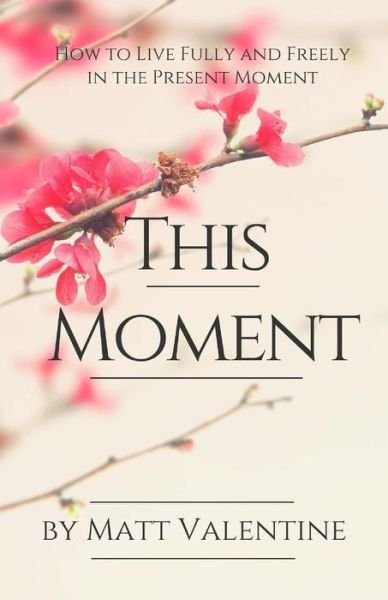 Cover for Matt Valentine · This Moment (Paperback Book) (2016)