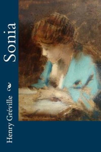 Sonia - Henry Greville - Books - Createspace Independent Publishing Platf - 9781530395187 - March 5, 2016