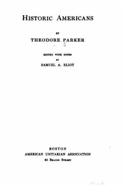 Historic Americans - Theodore Parker - Książki - Createspace Independent Publishing Platf - 9781530452187 - 8 marca 2016