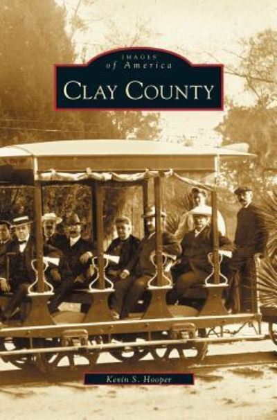 Cover for Kevin S Hooper · Clay County (Hardcover bog) (2004)
