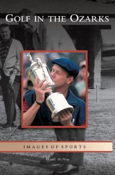 Cover for Monte McNew · Golf in the Ozarks (Hardcover Book) (2006)