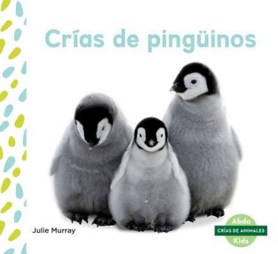 Crías de pingüinos - Julie Murray - Books -  - 9781532106187 - December 15, 2017