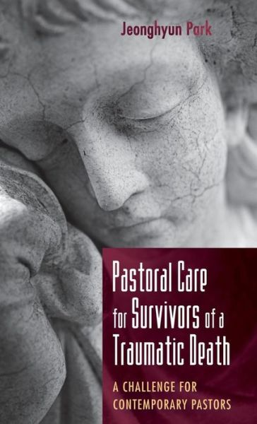 Cover for Jeonghyun Park · Pastoral Care for Survivors of a Traumatic Death (Bog) (2017)