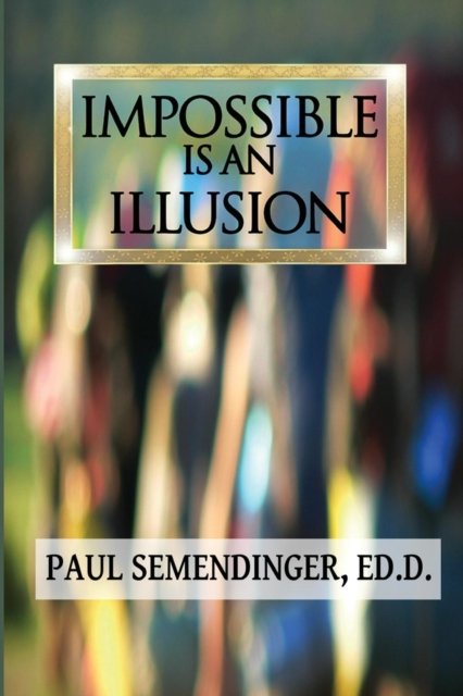 Cover for Paul Semendinger · Impossible is an Illusion (Paperback Book) (2019)