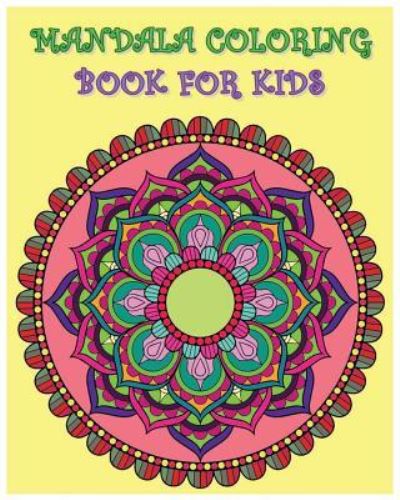 Cover for Cosmo Gaston · Mandala Coloring Book For Kids (Paperback Book) (2016)