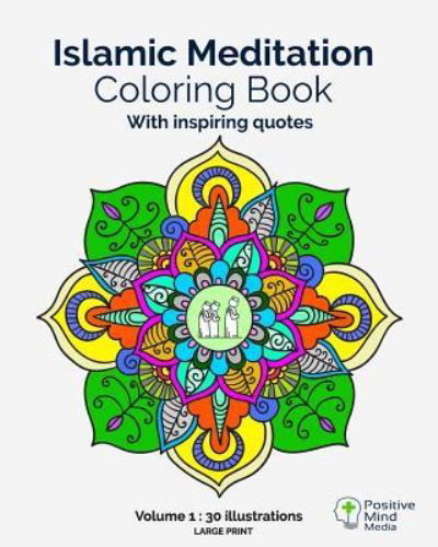 Cover for Positive Mind Media · Islamic Meditation Coloring Book, Volume 1 (Taschenbuch) (2016)