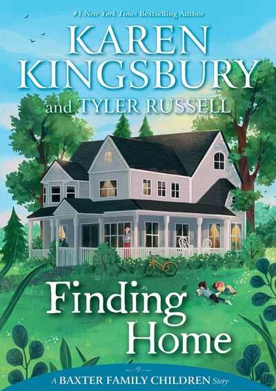 Cover for Karen Kingsbury · Finding Home - A Baxter Family Children Story (Hardcover Book) (2020)